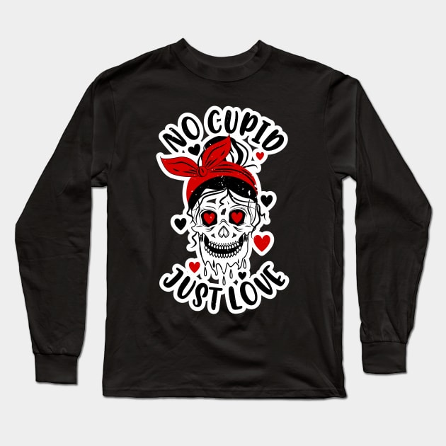 Anti Valentines Day No Cupid Just Love Skull Girl Messy Bun Long Sleeve T-Shirt by alcoshirts